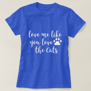 Ame-Me Como Se Você Ame A Camisa Dos Gatos