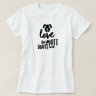 Ame o Mutt que você está com a camiseta