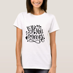Amo-Te Para Sempre, Design De Camiseta De T - Amor