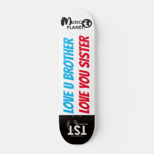 AMO VOCÊ IRMÃO AMO VOCÊ IRMÃ Skateboard
