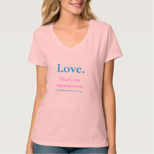 Amor. Aquela é minha superpotência - o t-shirt d