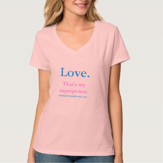 Amor. Aquela é minha superpotência - o t-shirt das