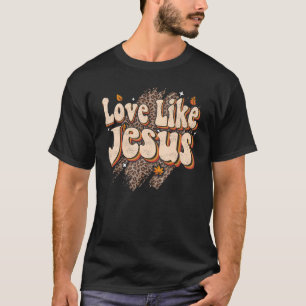 Amor Como Jesus Cristo Camisetas Gráficas Groovy C