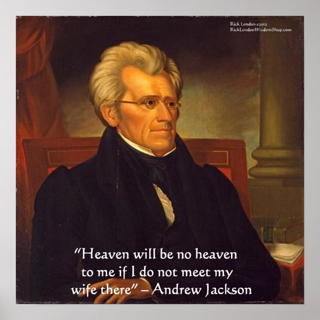 Andrew Jackson "Wife Is Heaven" Wisdom Poster (Frente)