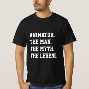Animador O Homem O Mito A Lenda T-Shirt