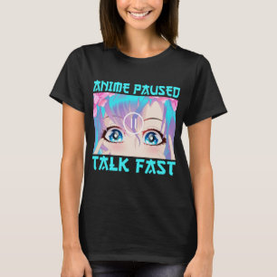 Anime Pausa Fala Rápida T-Shirt