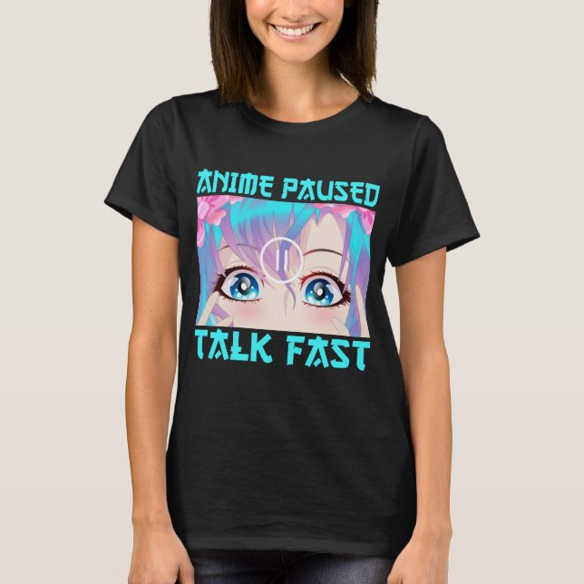 Anime Pausado Fala Rápido Camiseta (Frente)