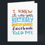 Aniversário antes do cartão engraçado de Facebook<br><div class="desc">Deixe seus amigos saber que você pensaria deles em seu aniversário mesmo sem as notificações sociais dos meios. Este cartão cómico foi projetado com texto desenhado mão em um estilo lunático.</div>