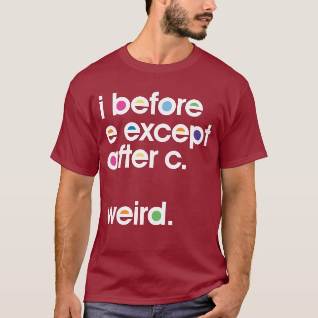 Antes de E, exceto depois de C. Weird. T-shirt eng (Frente)
