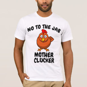ANTI-VAX NÃO JAB MÃE CLUCKER T-Shirts 