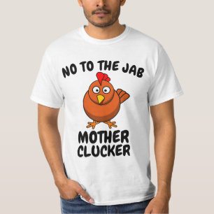 ANTI-VAX NO JAM MOTHER CLUCKER T-Shirts