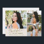 Anúncio Grateful Cream Multi Photo Graduation<br><div class="desc">Modern and elegant graduation announcement photo card featuring 3 photos on the front and 1 on the back. The text says "grateful for your support" in script font. Add the graduate's name,  information,  and message to personalize this card. Cream.</div>