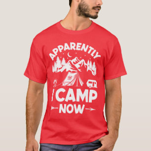 Aparentemente eu acampo agora camiseta de camping