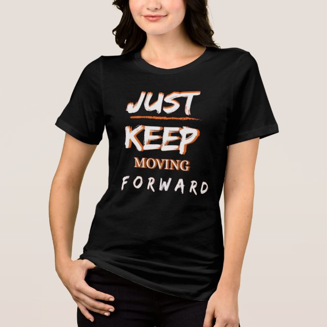 Apenas Continue se Movendo para Frente Camiseta Mo (Frente)