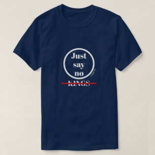 Apenas diga sem reis - uma camisa do senhorP