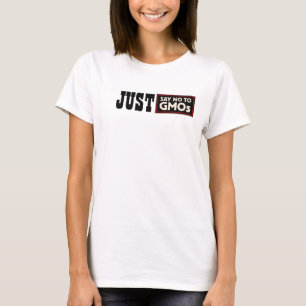 Apenas não diga nenhum t-shirt dos GMOs