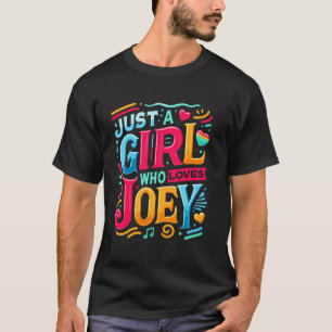 Apenas Uma Garota que ama JOEY Camiseta Fofa JOEY