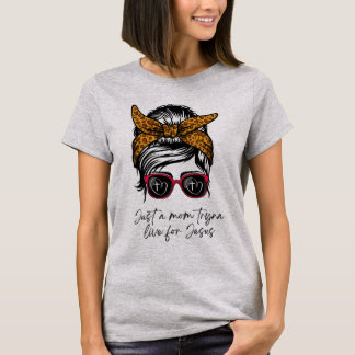 Apenas Uma Mãe Tryna Vive Para A Camiseta Jesus