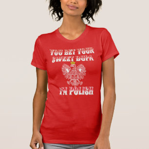 APOSTA SUA DOCE DUPA, EU SOU UMA T-Shirt POLONESA