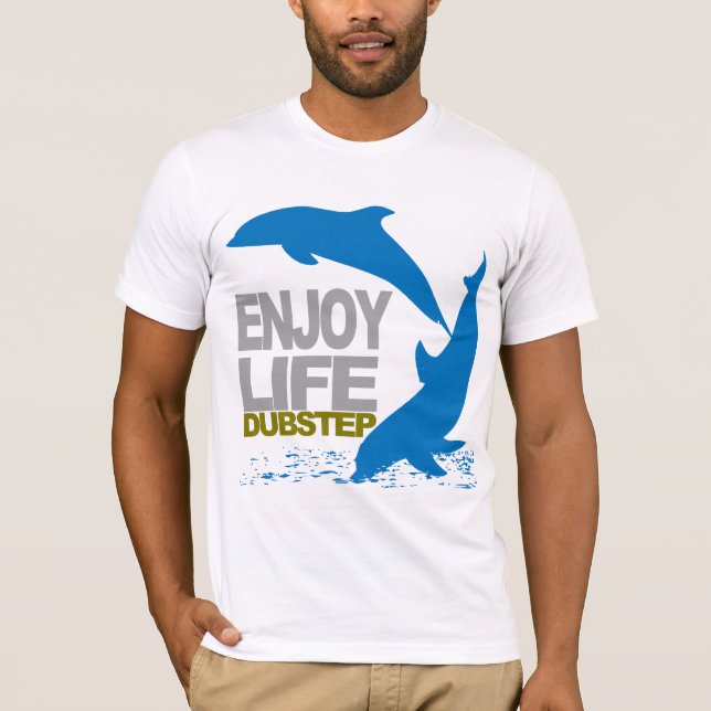 Aprecie o t-shirt de Dubstep da vida (Frente)