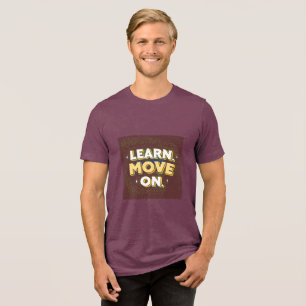 Aprenda a seguir em frente Camiseta de Crescimen
