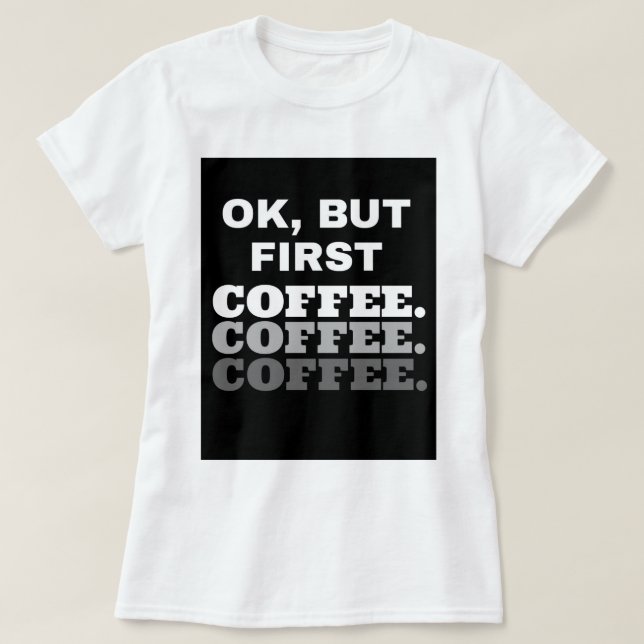 Aprovação, mas primeiro café: T-shirt básico das (Frente do Design)
