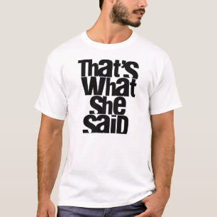 Aquele é o que disse o t-shirt