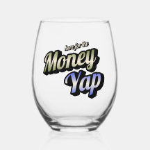 Aqui para o vinho sem esteira, Yap, do Money