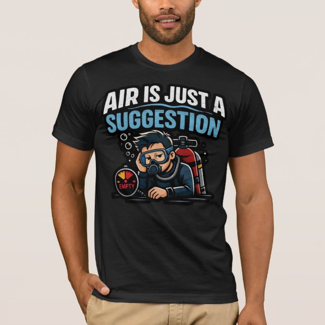 Ar é só uma sugestão – Camisa engraçada de mergulh (Frente)