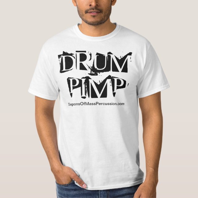 Armas de Percussão em Massa ~ camiseta "Drum Pimp" (Frente)