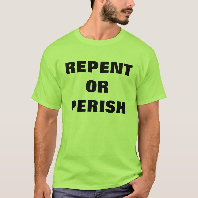 ARREPENDA-SE OU PEREÇA-SE o t-shirt do evangelismo (Frente)