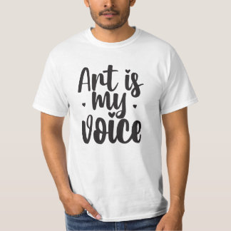 Arte é a minha voz T-Shirt - Fale através do seu c