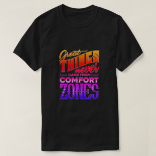 As grandes coisas nunca vieram do t-shirt das