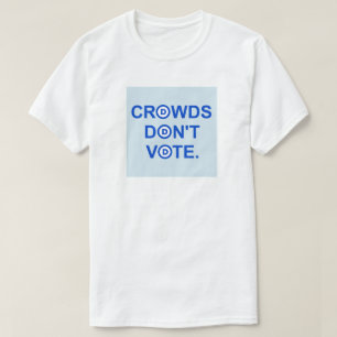As Multidões Não Votam. Camiseta