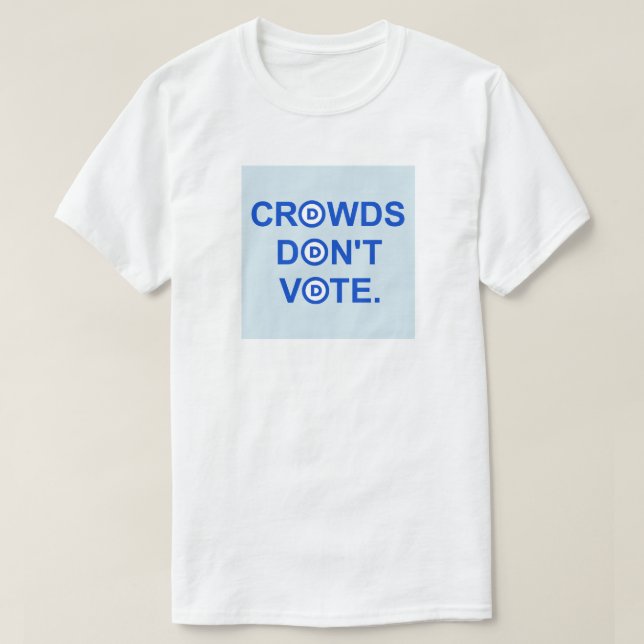 As Multidões Não Votam. Camiseta (Frente do Design)