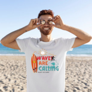 As ondas estão ligando para eu ir ao surf T-Shirt
