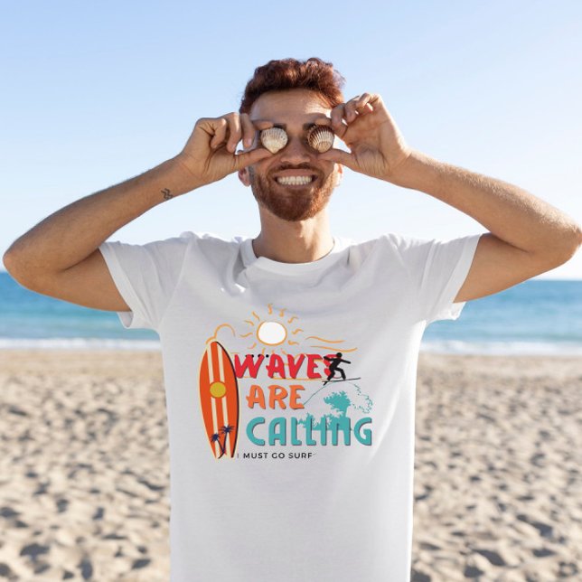As ondas estão ligando para eu ir ao surf T-Shirt (Criador carregado)