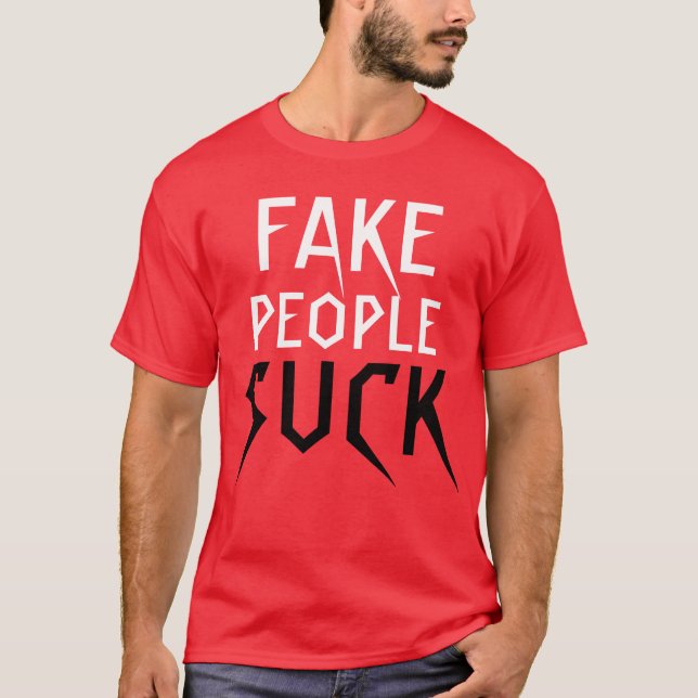 "As pessoas falsificadas sugam" o t-shirt (Frente)