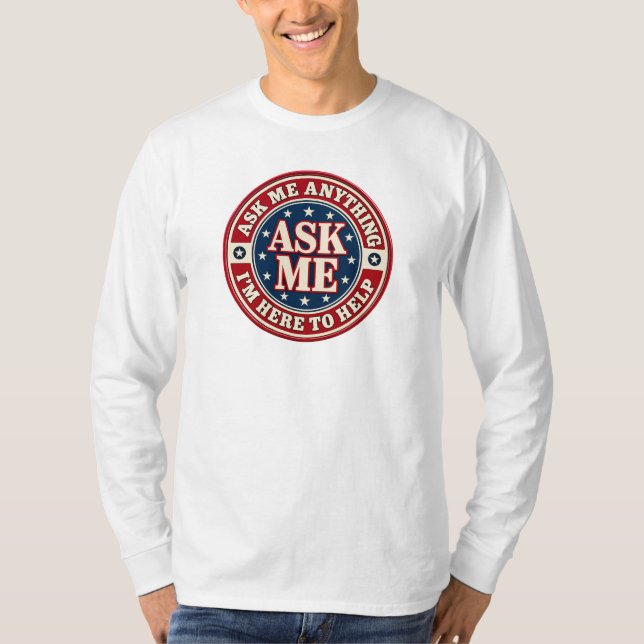 ASK ME Anything Long Sleeve T-Shirt  (Frente)