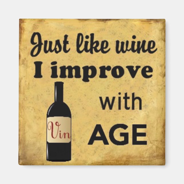 Assim como o vinho, melhoro com o íman (Frente)