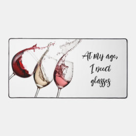 At My Age, I Need Glasses – Funny Wine Desk Mat
