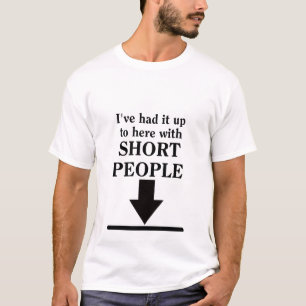Até Aqui Com Pessoas Baixas Camisa Divertida Humor