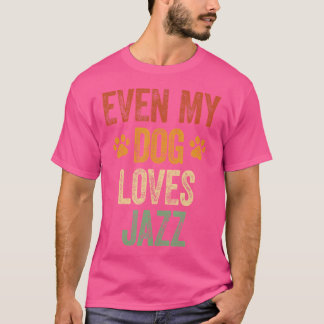 Até Meu Cachorro Adora Jazz Camisa Engraçada Jazz 