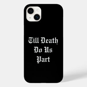 Até que a morte nos faça parte da capas de iphone 