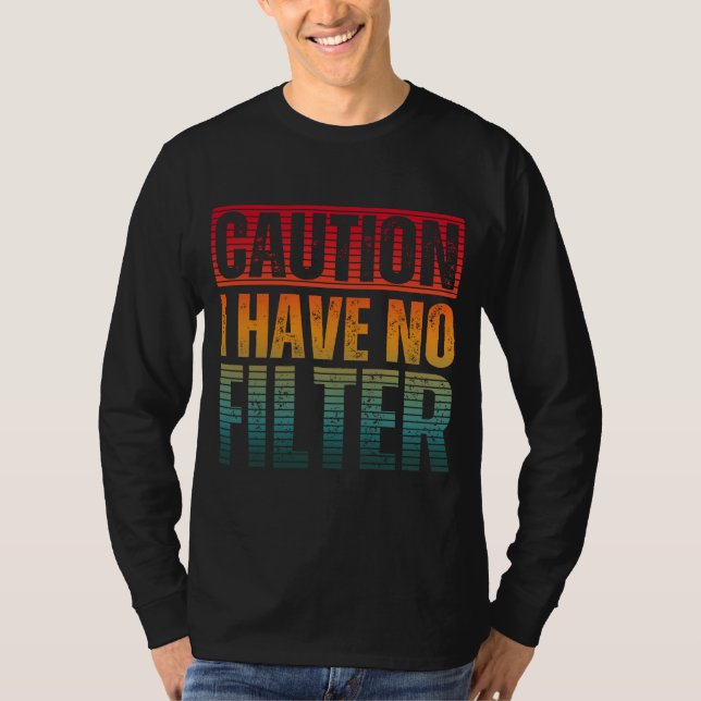 ATENÇÃO EU NÃO TENHO FILTRO Camiseta (Frente)