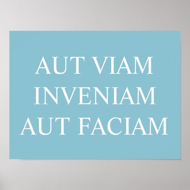 Aut Viam Inveniam Aut Faciam Impressão - Turquesa (Frente)