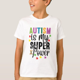Autismo é o T-Shirt do meu Super Power Kid