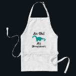 Avental As Old As Dinosaurs Apron<br><div class="desc">As Old As Dinosaurs Apron</div>