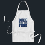 Avental Cara Com A Comida Azul<br><div class="desc">O avental do cozinheiro engraçado com o slogan Dude com a Comida.</div>