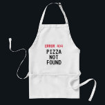 Avental Erro 404 meme Pizza não encontrada placa de CHURRA<br><div class="desc">Erro 404 meme Pizza não encontrado avental de CHURRASCO engraçado. Crie seu próprio texto personalizado, citação humorística ou slogan. Legal ideia de presente de aniversário para cozinheiro, cozinheiro, mestre de grelhador, colaborador, chefe, funcionário de escritório, funcionarios, treinador, padeiro, pessoal de empresa, colega, professor, amigo, pai, mãe, esposa, marido, avô, programador,...</div>